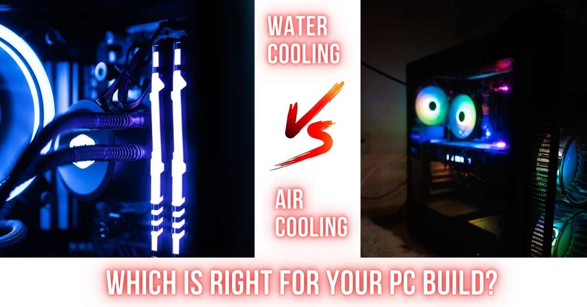 Water Cooling vs. Air Cooling Which Is Right for Your PC Build