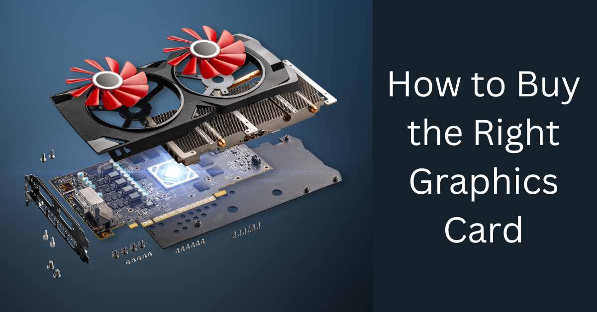 how to choose right pc graphics card